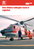 INDG219 (rev1) 09/11 How offshore helicopter travel is regulated