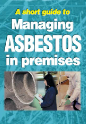 INDG223 (rev3) 12/04 Asbestos : A Short Guide to Managing Asbestos in Premises